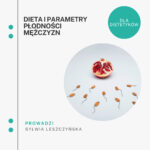 Dieta i parametry plodnosci mezczyzn   dla dietetykow