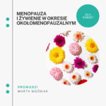 Menopauza i zywienie w okresie okolomenopauzalnym