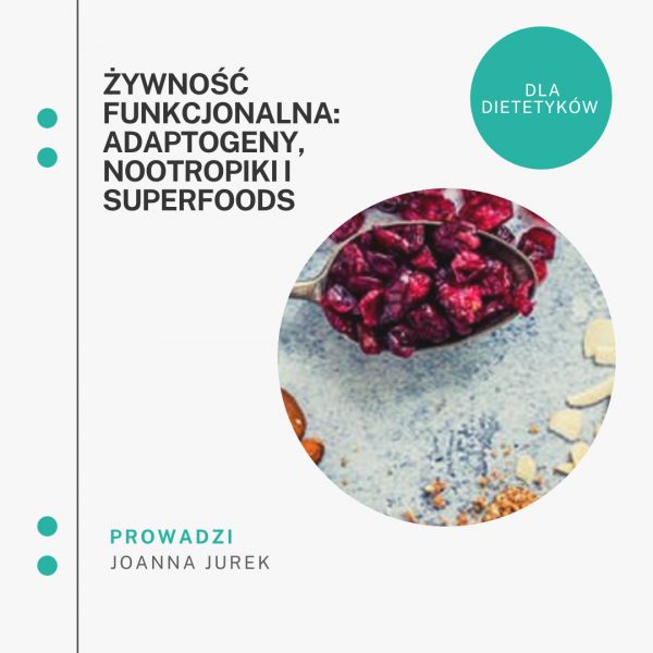 Zywnosc funkcjonalna  adaptogeny nootropiki i superfoods